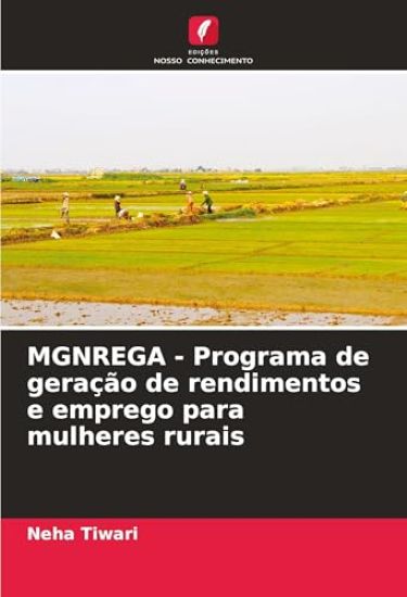MGNREGA - Programa de geração de rendimentos e emprego para mulheres rurais