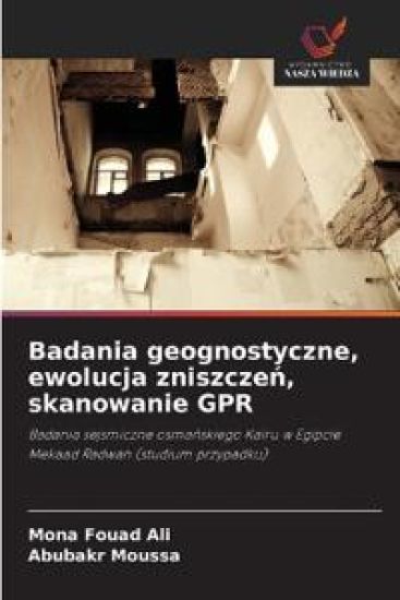 Badania geognostyczne, ewolucja zniszczen, skanowanie GPR