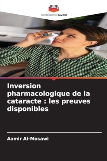 Inversion pharmacologique de la cataracte: les preuves disponibles