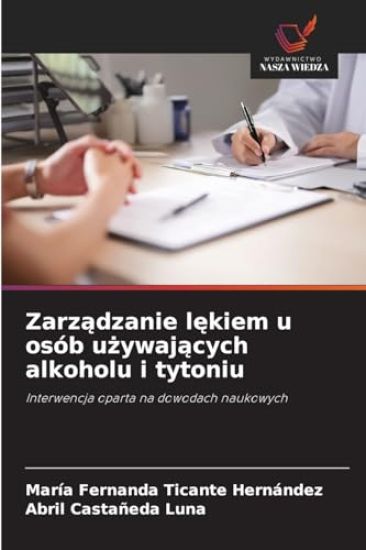 Zarządzanie lękiem u osób używających alkoholu i tytoniu