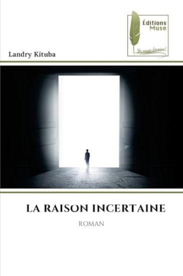 La Raison Incertaine