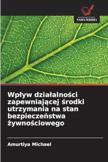 Wplyw dzialalności zapewniającej środki utrzymania na stan bezpieczeństwa żywnościowego