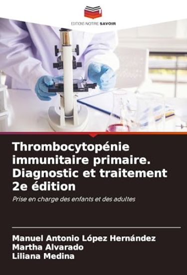 Thrombocytopénie immunitaire primaire. Diagnostic et traitement 2e édition