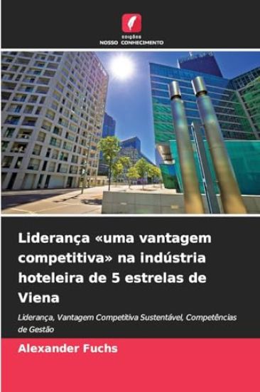 Liderança uma vantagem competitiva na indústria hoteleira de 5 estrelas de Viena