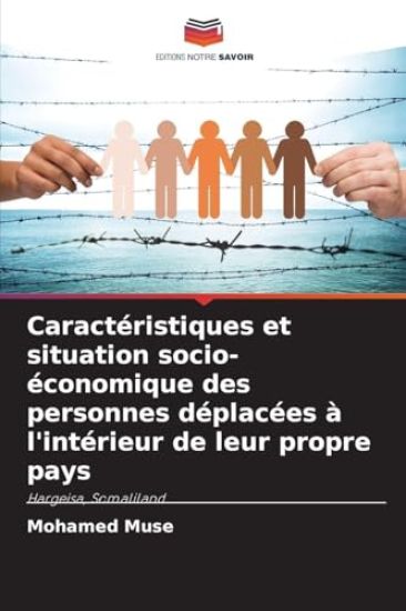 Caractéristiques et situation socio-économique des personnes déplacées à l'intérieur de leur propre pays