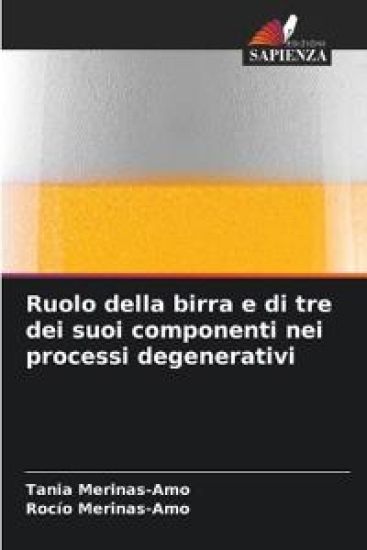 Ruolo della birra e di tre dei suoi componenti nei processi degenerativi