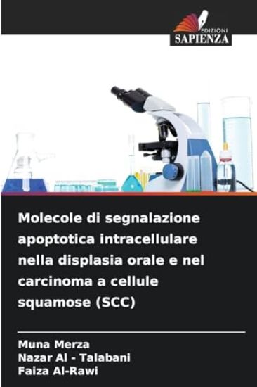 Molecole di segnalazione apoptotica intracellulare nella displasia orale e nel carcinoma a cellule squamose (SCC)