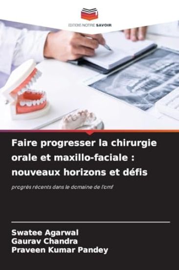 Faire progresser la chirurgie orale et maxillo-faciale