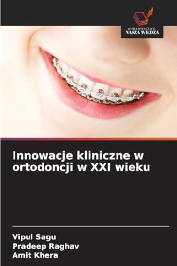 Innowacje kliniczne w ortodoncji w XXI wieku