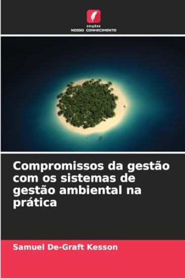 Compromissos da gestão com os sistemas de gestão ambiental na prática
