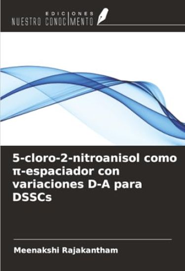 5-cloro-2-nitroanisol como ¿-espaciador con variaciones D-A para DSSCs