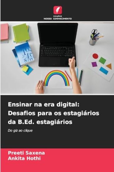 Ensinar na era digital: Desafios para os estagiários da B.Ed. estagiários
