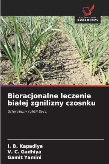 Bioracjonalne leczenie bialej zgnilizny czosnku