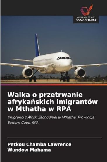 Walka o przetrwanie afrykańskich imigrantów w Mthatha w RPA