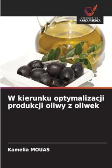 W kierunku optymalizacji produkcji oliwy z oliwek