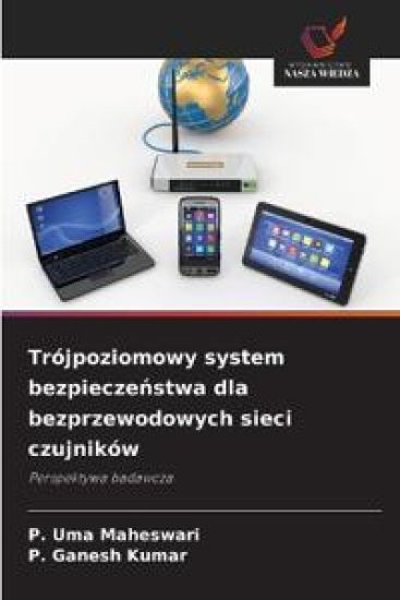 Trójpoziomowy system bezpieczenstwa dla bezprzewodowych sieci czujników
