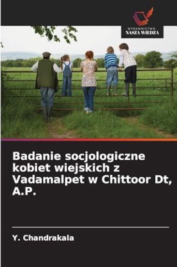 Badanie socjologiczne kobiet wiejskich z Vadamalpet w Chittoor Dt, A.P.