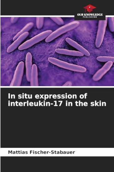 In situ expression of interleukin-17 in the skin