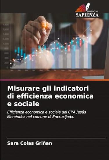 Misurare gli indicatori di efficienza economica e sociale