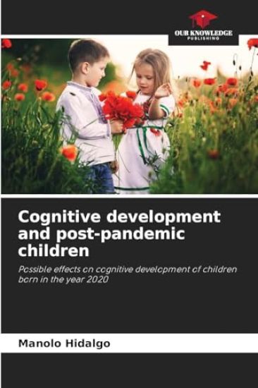 Cognitive development and post-pandemic children