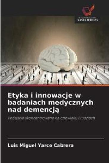 Etyka i innowacje w badaniach medycznych nad demencja