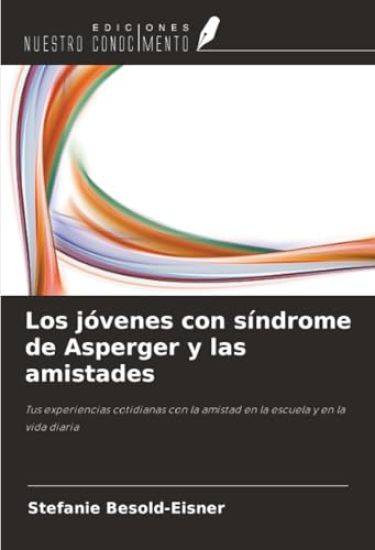 Los jóvenes con síndrome de Asperger y las amistades