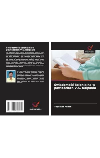 Świadomośc kolonialna w powieściach V.S. Naipaula