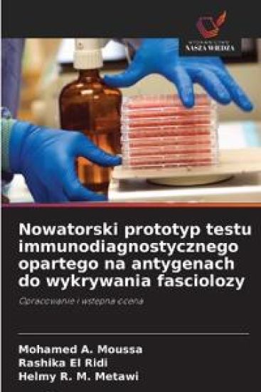 Nowatorski prototyp testu immunodiagnostycznego opartego na antygenach do wykrywania fasciolozy