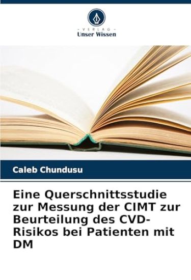 Eine Querschnittsstudie zur Messung der CIMT zur Beurteilung des CVD-Risikos bei Patienten mit DM