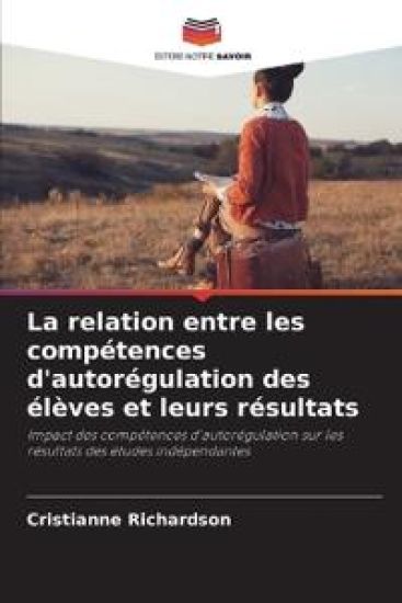 La relation entre les compétences d'autorégulation des élèves et leurs résultats