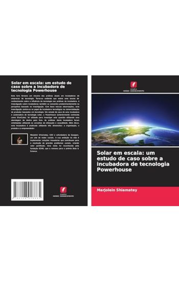 Solar em escala: um estudo de caso sobre a incubadora de tecnologia Powerhouse