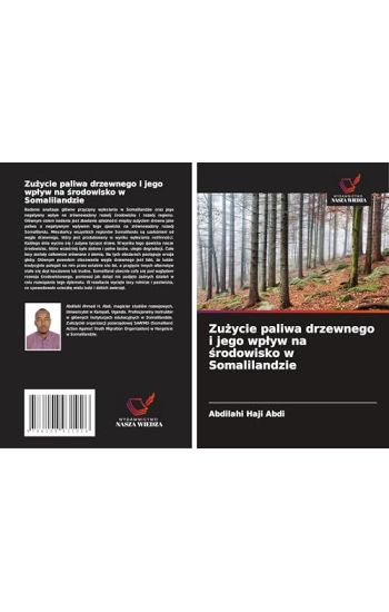 Zuzycie paliwa drzewnego i jego wplyw na srodowisko w Somalilandzie
