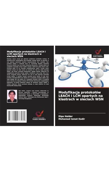 Modyfikacja protokolów LEACH i LCM opartych na klastrach w sieciach WSN
