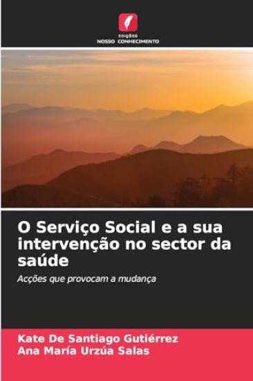 O Serviço Social e a sua intervenção no sector da saúde