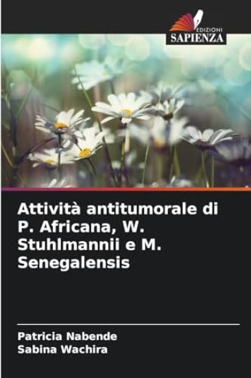Attività antitumorale di P. Africana, W. Stuhlmannii e M. Senegalensis