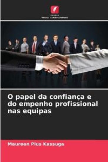 O papel da confiança e do empenho profissional nas equipas