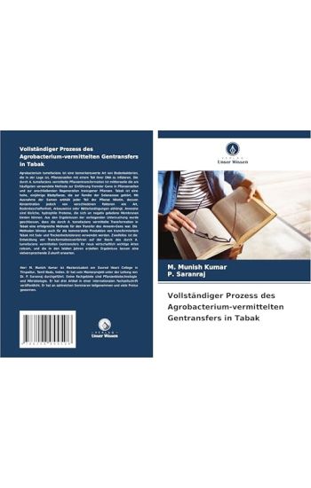 Vollständiger Prozess des Agrobacterium-vermittelten Gentransfers in Tabak