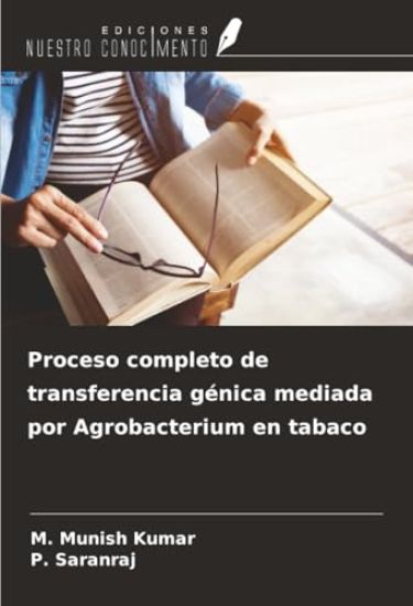 Proceso completo de transferencia génica mediada por Agrobacterium en tabaco