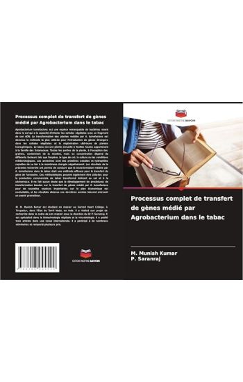 Processus complet de transfert de gènes médié par Agrobacterium dans le tabac