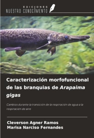 Caracterización morfofuncional de las branquias de Arapaima gigas