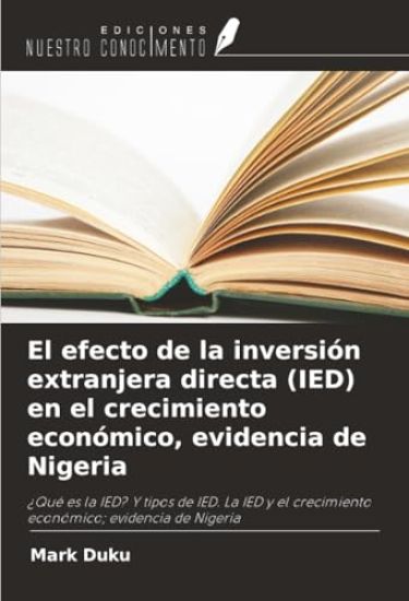 El efecto de la inversión extranjera directa (IED) en el crecimiento económico, evidencia de Nigeria