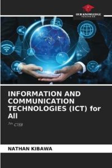 INFORMATION AND COMMUNICATION TECHNOLOGIES (ICT) for All