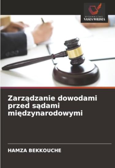 Zarz¿dzanie dowodami przed s¿dami mi¿dzynarodowymi