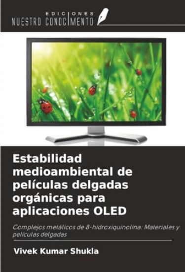 Estabilidad medioambiental de películas delgadas orgánicas para aplicaciones OLED