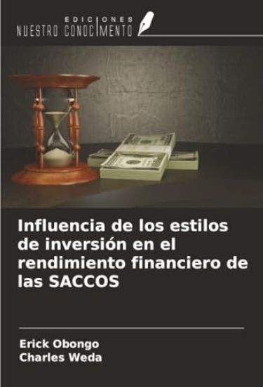 Influencia de los estilos de inversión en el rendimiento financiero de las SACCOS