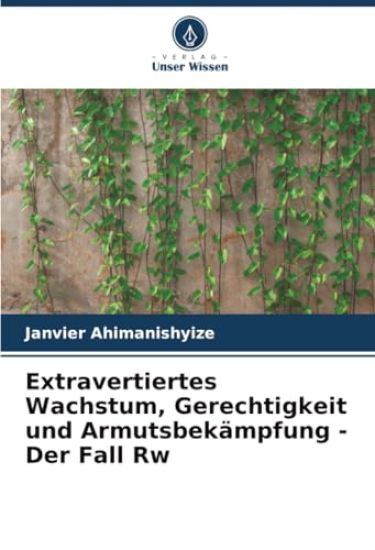 Extravertiertes Wachstum, Gerechtigkeit und Armutsbekämpfung - Der Fall Rw