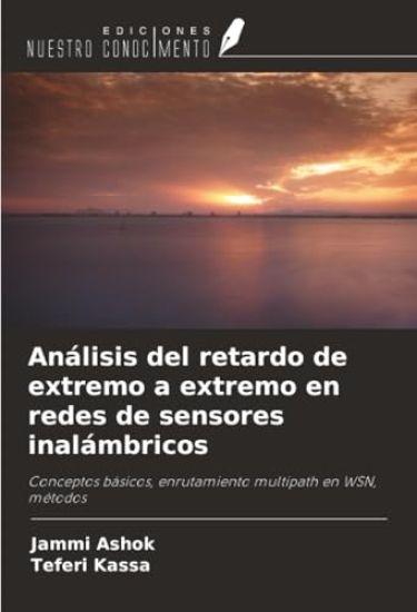 Análisis del retardo de extremo a extremo en redes de sensores inalámbricos