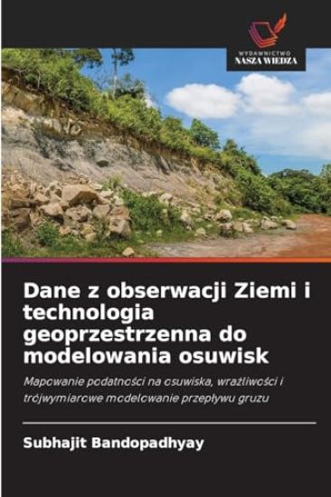 Dane z obserwacji Ziemi i technologia geoprzestrzenna do modelowania osuwisk
