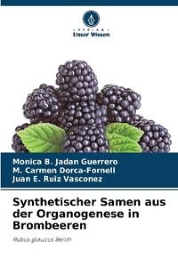 Synthetischer Samen aus der Organogenese in Brombeeren