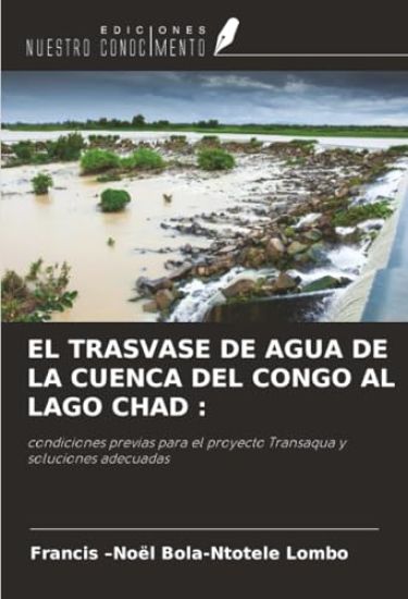 EL TRASVASE DE AGUA DE LA CUENCA DEL CONGO AL LAGO CHAD :